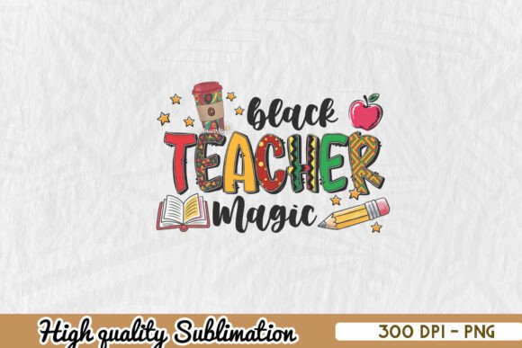 Black Teacher Magic Sublimation PNG: Graphics & Crafts