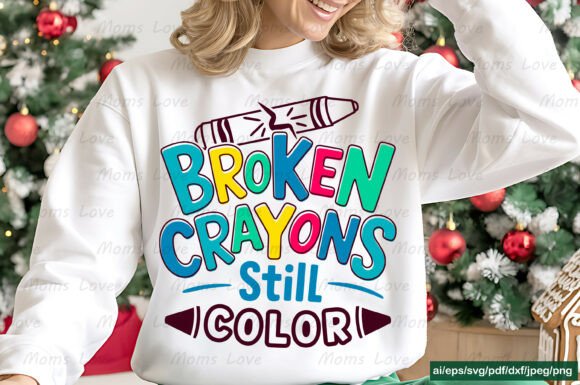 Broken Crayons Still Color SVG PNG Tee: Graphics and Crafts