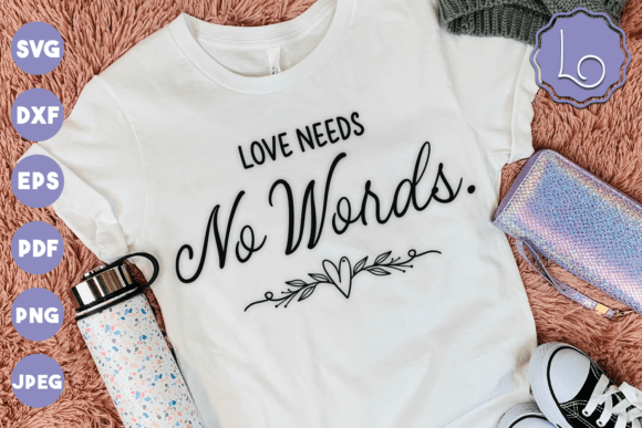 Love Needs No Words SVG