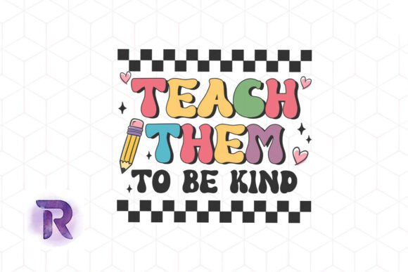 Teach Them to Be Kind Back School PNG