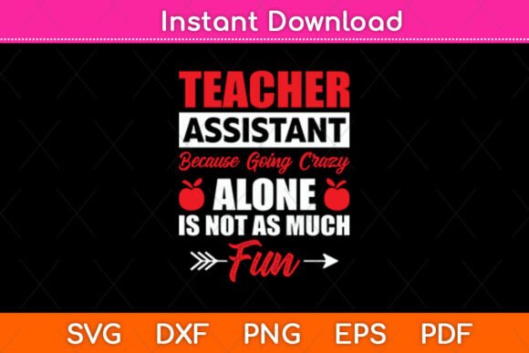 Teacher Assistant Because Going Crazy Graphics and Crafts