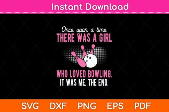 There Was a Girl Who Loved Bowling Svg Graphics